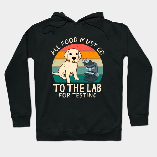 All Food Must Go To The Lab Fun Labrador Hoodie by Foxxy Merch